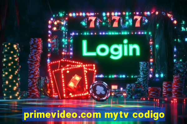 primevideo.com mytv codigo